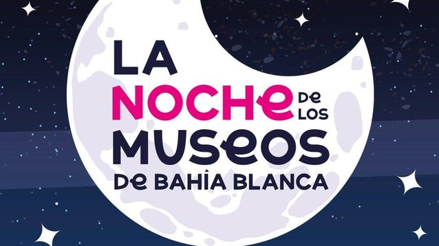 Llega la edición 2025 de La Noche de los Museos en Bahía Blanca.
